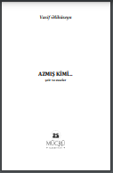  Azmış kimi... Şeir və esselər